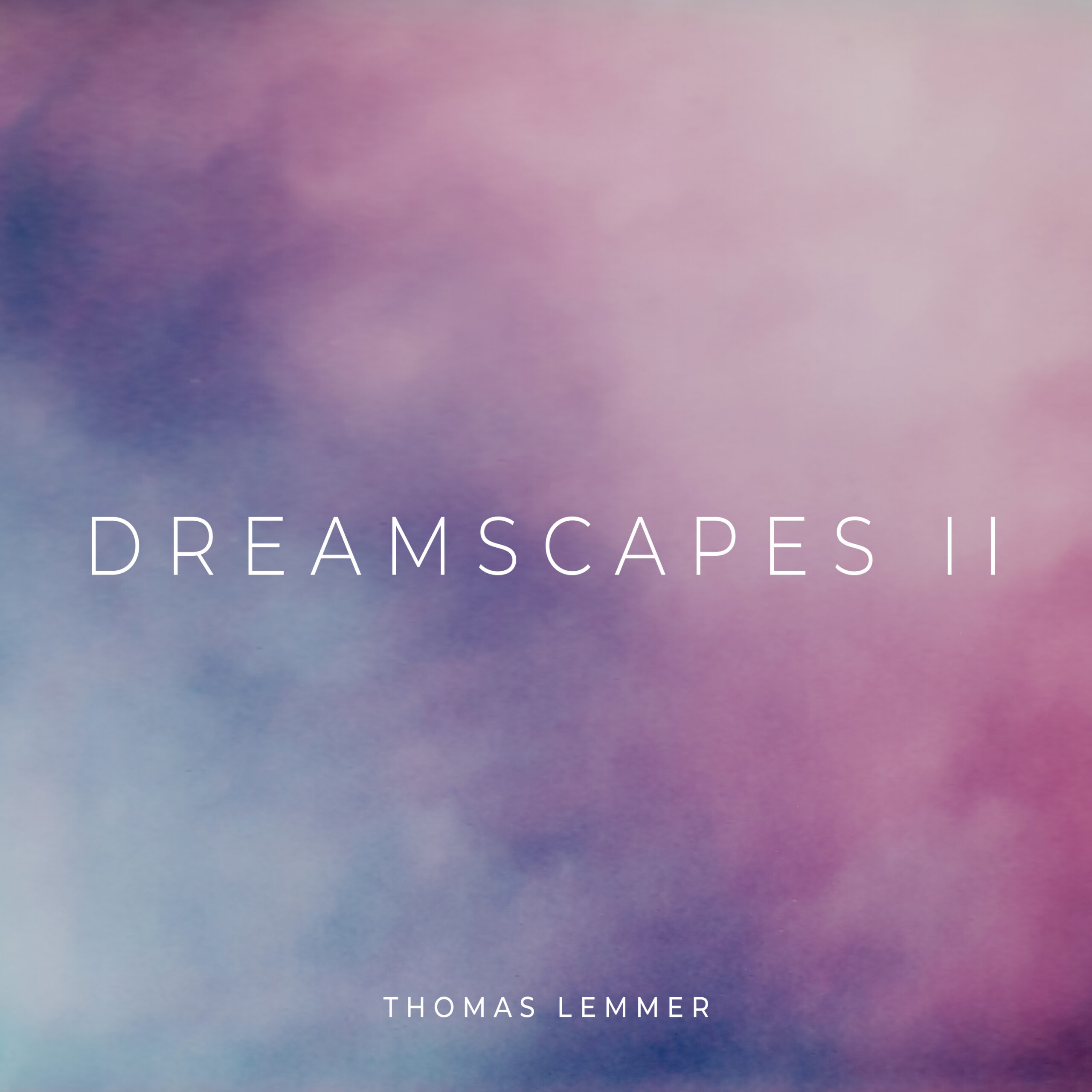 DREAMSCAPES II – My New Album of Light, Stillness, and Memory