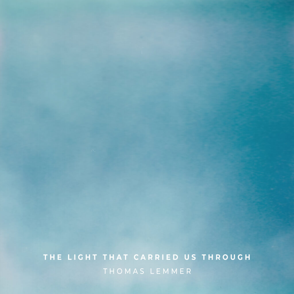 Thomas Lemmer - The Light That Carried Us Through